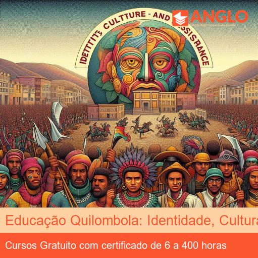 Educação Quilombola: Identidade, Cultura e Resistência